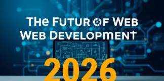 The Future of Web Development: Predictions and Trends for 2026 The Future of Web Development: Predictions and Trends for 2026