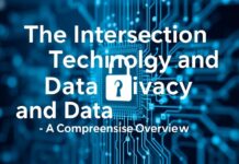 The Intersection of Technology and Data Privacy: A Comprehensive Overview The Intersection of Technology and Data Privacy: A Comprehensive Overview