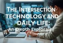 The Intersection of Technology and Everyday Life: A Deep Dive The Intersection of Technology and Daily Life: An In-Depth Exploration