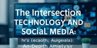 The Intersection of Technology and Social Media: A Deep Dive The Intersection of Technology and Social Media: An In-depth Analysis