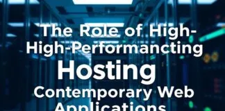 The Role of High-Performance Hosting in Modern Web Applications The Role of High-Performance Hosting in Contemporary Web Applications