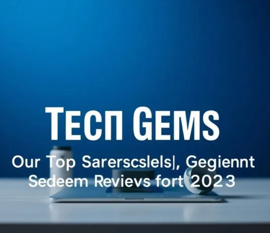 Tech Gems: Our Top Picks and Honest Reviews for 2023 Tech Gems: Our Top Selections and Genuine Reviews for 2023
